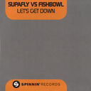 Supafly_VS__Fishbowl_-_Lets_Get_Down_28CDM29-front.jpg